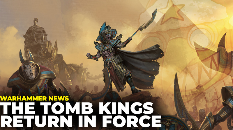 The Tomb Kings Return in Force