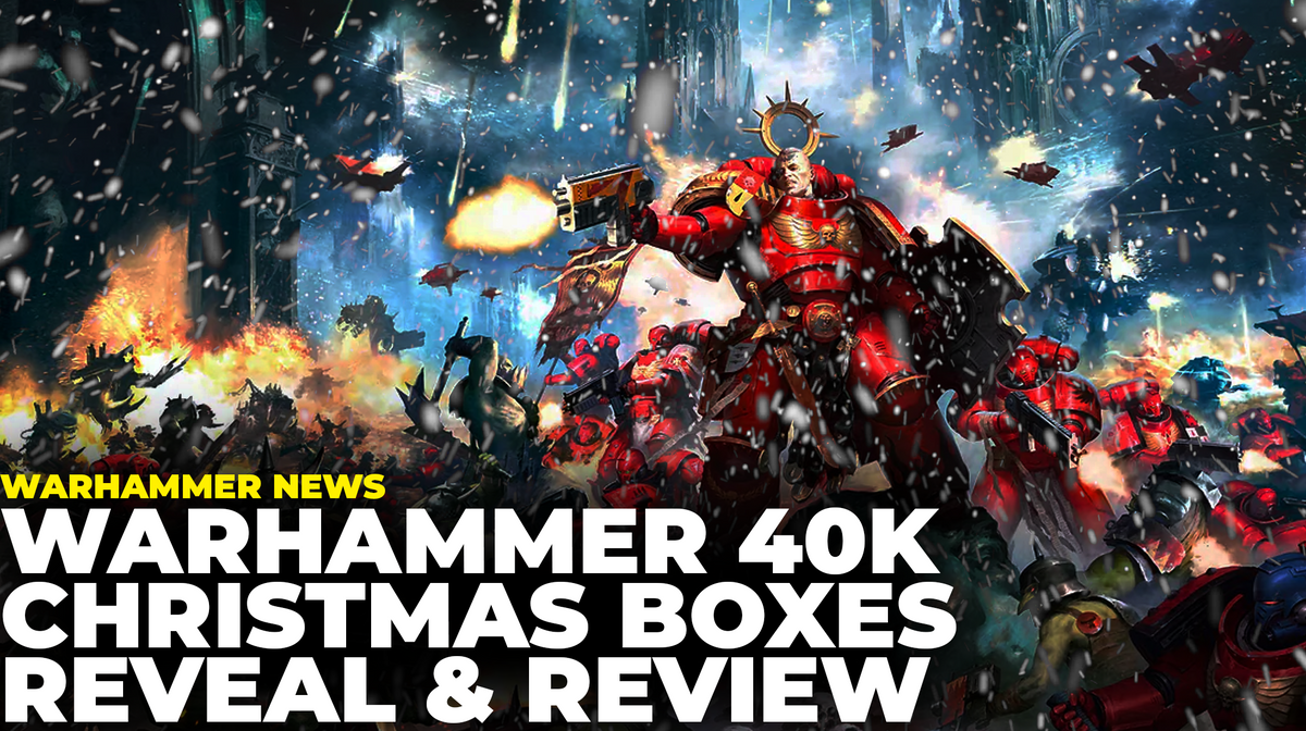 Warhammer 40K Christmas Boxes Revealed: A Review