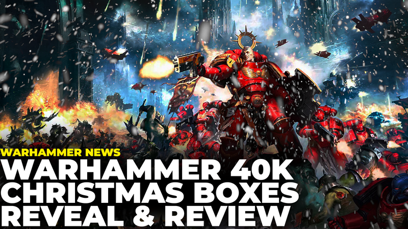 Warhammer 40K Christmas Boxes Revealed: A Review
