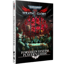 Warhammer 40,000: Wrath & Glory: Forsaken System Player's Guide